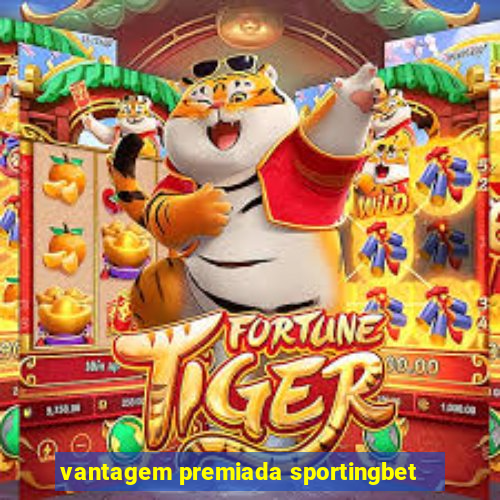 vantagem premiada sportingbet